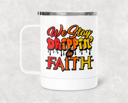 GSBC – We Stay Drippin in Faith Insulated Mug with Lid