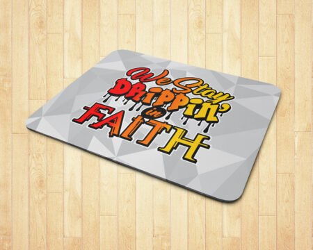 GSBC – We Stay Drippin in Faith Mousepad