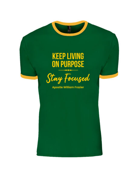 Keep Living on Purpose - Stay Focused - Green/Yellow Tshirt