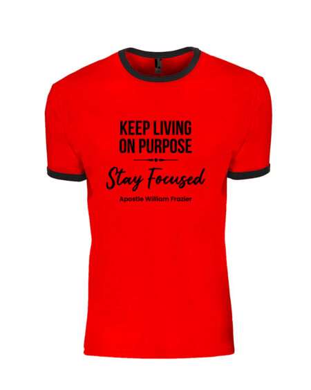 Keep Living on Purpose - Stay Focused - Red/Black Tshirt with Black Print