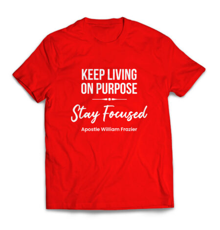 Keep Living on Purpose - Stay Focused - Regular Tshirt